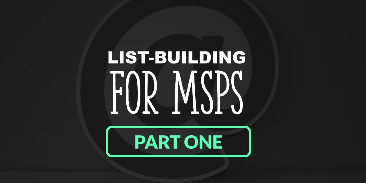 List-Building for MSPs | Part One: Starting Your First List