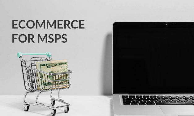7 Ways Ecommerce Will Dramatically Change How MSPs Market Their Business