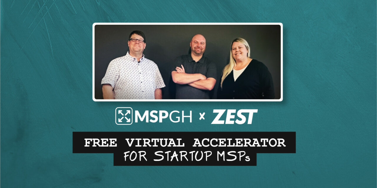MSPGH Partners With Zest To Relaunch As Free Virtual Accelerator For Startup MSPs