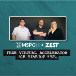 MSPGH Partners With Zest To Relaunch As Free Virtual Accelerator For Startup MSPs