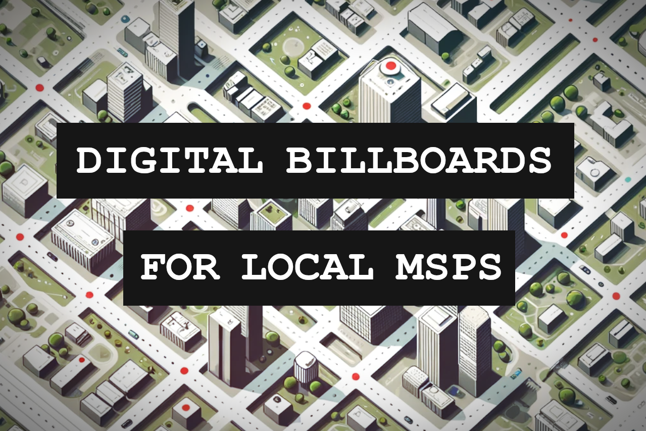 Are Digital Billboards Becoming Prime Real Estate For Local MSPs? | MSP ...