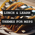 17 MSP Lunch & Learn Themes That Your Prospects Will Crave