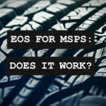 EOS For MSPs: Gimmick or Game-Changer?