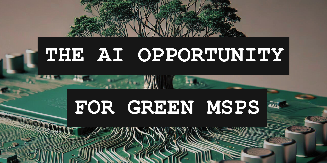 Bloom or Bust: How AI May Spring New Life Into The Green MSP Movement