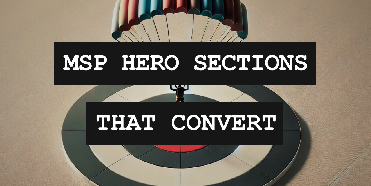 The Anatomy Of An MSP Landing Page (That Converts) – Part 2: Hero