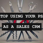 9 Reasons MSPs Should Stop Using Their PSA As A Sales CRM