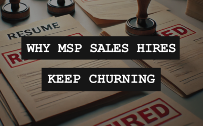 Why Your MSP Sales Hires Keep Churning (And How to Stop It)