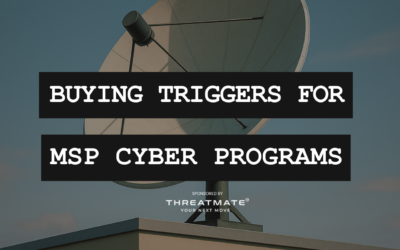 7 Cybersecurity Buying Triggers Every MSP Should Listen For