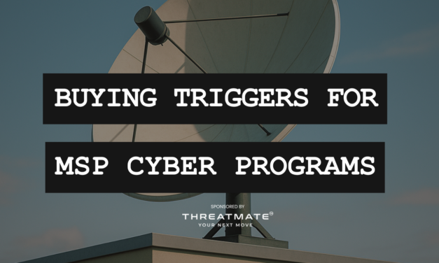 7 Cybersecurity Buying Triggers Every MSP Should Listen For